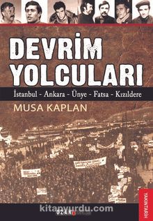 Devrim Yolcuları & İstanbul-Ankara-Ünye-Fatsa-Kızıldere - Musa Kaplan