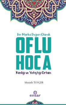 Bir Marka Değeri Olarak Oflu Hoca Kimliği ve Yetiştiği Ortam