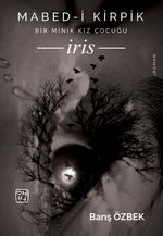 Mabed-i Kirpik & Bir Minik Kız Çocuğu İris