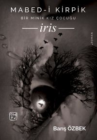 Mabed-i Kirpik & Bir Minik Kız Çocuğu İris