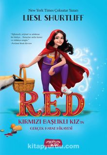 Red & Kırmızı Başlıklı Kız’ın Gerçek Hayat Hikayesi - Lıesl Shurtliff