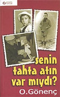 Senin Tahta Atın Var mıydı?