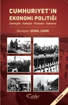 Cumhuriyet'in Ekonomi Politiği & Devletçilik - Halkçılık - Planlama - Kalkınma