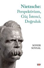 Nietzsche: Perspektivizm, Güç İstenci, Doğruluk