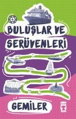 Gemiler / Buluşlar ve Serüvenleri