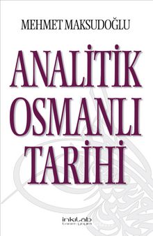 Analitik Osmanlı Tarihi - Prof. Dr. Mehmet Maksutoğlu