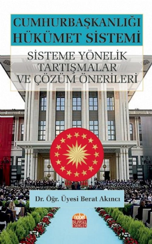 Cumhurbaşkanlığı Hükümet Sistemi & Sisteme Yönelik Tartışmalar ve Çözüm Önerileri