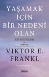 Yaşamak İ&ccedil;in Bir Nedeni Olan & Hayatın Anlamı ve Diren&ccedil;