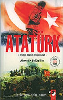 Atatürk / Kişiliği, İlkeleri, Düşünceleri