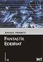 Fantastik Edebiyat (Kültür Kitaplığı 32)