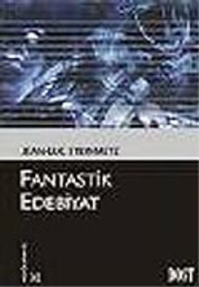 Fantastik Edebiyat (Kültür Kitaplığı 32)