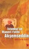 İstanbul'un Manevi Fatihi Akşemseddin
