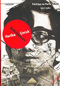 (1.kitap) Harika Çocuk / Türkiye ve Paris Yılları 1957-1980