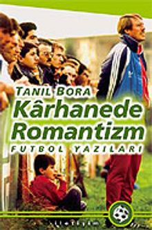 Karhanede Romantizm / Futbol Yazıları