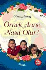 Örnek Anne Nasıl Olur?