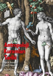 Antropoloji Kuramları Tarihi - Paul A. Erickson
