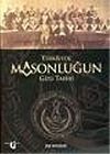 T&uuml;rkiye'de Masonluğun Gizli Tarihi