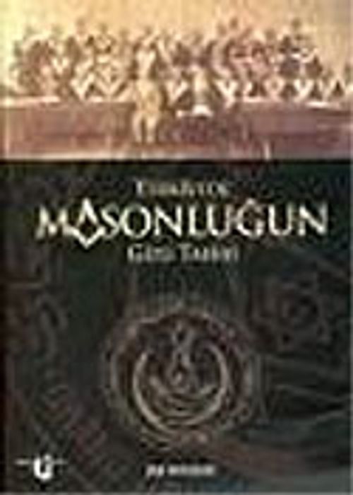 Türkiye'de Masonluğun Gizli Tarihi
