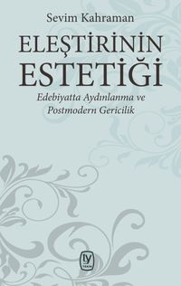 Eleştirinin Estetiği & Edebiyatta Aydınlanma ve Postmodern Gericilik
