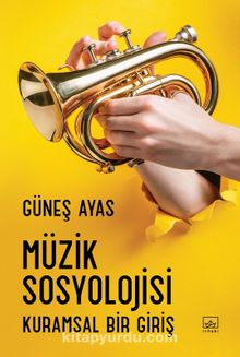 Müzik Sosyolojisi - Güneş Ayas