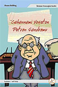 Cehennemi Yaşatan Patron Sendromu