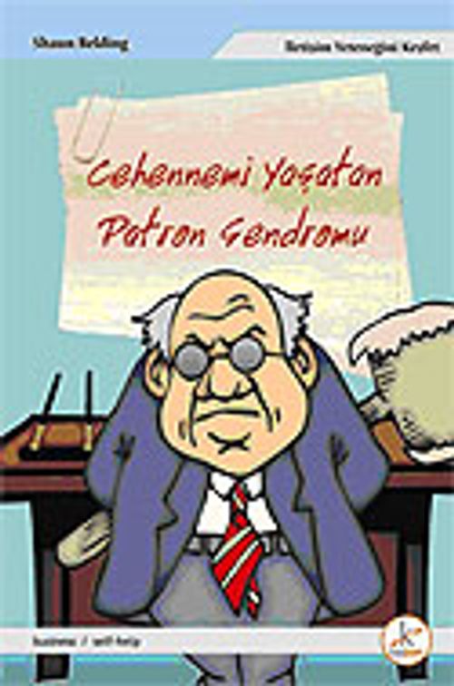 Cehennemi Yaşatan Patron Sendromu