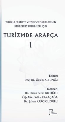 Turizm Fakülte ve Yüksekokullarının Rehberlik Bölümleri İçin Turizmde Arapça 1