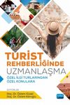 Turist Rehberliğinde Uzlaşma & &Ouml;zel İlgi Turlarından &Ouml;zel Konulara