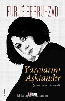 Yaralarım Aşktandır - Furuğ Ferruhzad