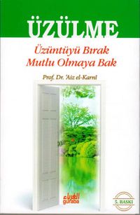 Üzülme & Üzüntüyü Bırak Mutlu Olmaya Bak