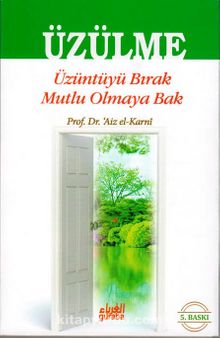 Üzülme & Üzüntüyü Bırak Mutlu Olmaya Bak - Dr. Aiz B. Abdillah El-Karni