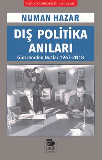 Dış Politika Anıları & Güncemden Notlar 1967-2018