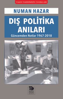 Dış Politika Anıları & Güncemden Notlar 1967-2018