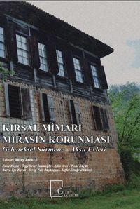 Kırsal Mimari Mirasın Korunması & Geleneksel Sürmene - Aksu Evleri