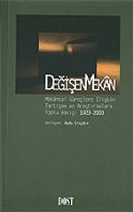 Değişen Mekan / Mekansal Süreçlere İlişkin Tartışma ve Araştırmalara Toplu Bakış: 1923-2003