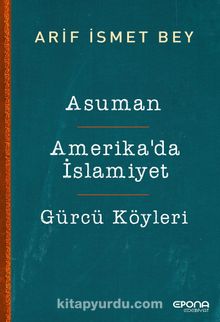 Asuman - Amerika’da İslamiyet - Gürcü Köyleri - Arif İsmet Bey