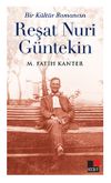 Bir K&uuml;lt&uuml;r Romancısı Reşat Nuri G&uuml;ntekin
