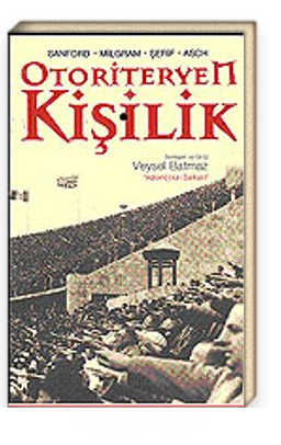 Otoriteryen Kişilik ve Uyma / Sanford Milgram Şerif Asch