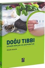 Doğu Tıbbı Şifanın Kökleri ve Akupunktur