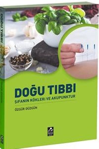 Doğu Tıbbı Şifanın Kökleri ve Akupunktur