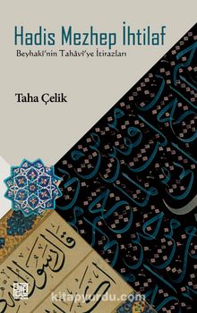 Hadis Mezhep İhtilaf & Beyhaki’nin Tahavi’ye İtirazları - Taha Çelik