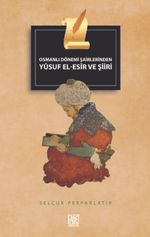 Osmanlı Dönemi Şairlerinden  Yusuf El-Esir ve Şiiri