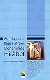 Asr-ı Saadet ve Raşid Halifeler Döneminde Hitabet