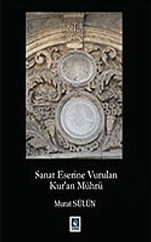 Sanat Eserine Vurulan Kur'an Mührü