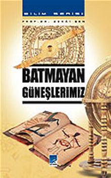 Batmayan Güneşlerimiz
