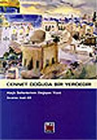 Cennet Doğuda Bir Yerdedir / Haçlı Seferlerinin Değişen Yüzü