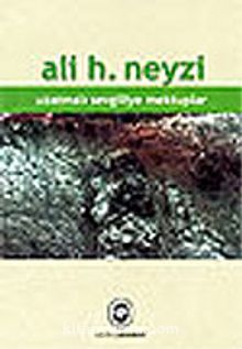 Uzatmalı Sevgiliye Mektuplar - Ali H. Neyzi