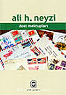 Dost Mektupları - Ali H. Neyzi