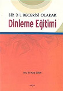 Bir Dil Becerisi Olarak Dinleme Eğitimi