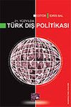 21. Y&uuml;zyıl T&uuml;rk Dış Politikası